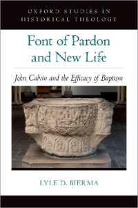 Font of Pardon and New Life : John Calvin and the Efficacy of Baptism (Oxford Studies in Historical Theology)