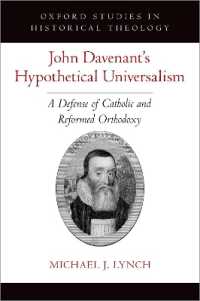 John Davenant's Hypothetical Universalism : A Defense of Catholic and Reformed Orthodoxy (Oxford Studies in Historical Theology)