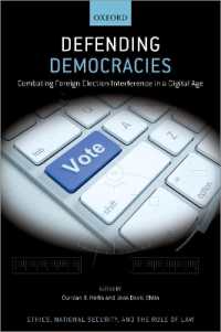 Defending Democracies : Combating Foreign Election Interference in a Digital Age (Ethics, National Security, and the Rule of Law)