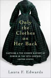 Only the Clothes on Her Back : Clothing and the Hidden History of Power in the Nineteenth-Century United States