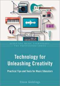 Technology for Unleashing Creativity : Practical Tips and Tools for Music Educators (Essential Music Technology: The Prestissimo Series)