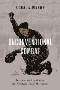 Unconventional Combat : Intersectional Action in the Veterans' Peace Movement (Oxford Studies in Culture and Politics)