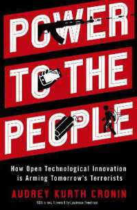 Power to the People : How Open Technological Innovation is Arming Tomorrow's Terrorists