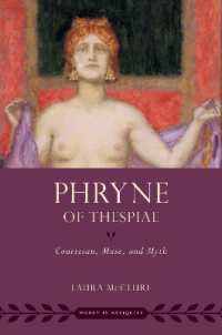 Phryne of Thespiae : Courtesan, Muse, and Myth (Women in Antiquity)