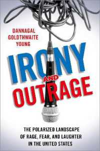 Irony and Outrage : The Polarized Landscape of Rage, Fear, and Laughter in the United States