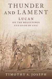 Thunder and Lament : Lucan on the Beginnings and Ends of Epic