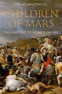 Children of Mars : The Origins of Rome's Empire (Ancient Warfare and Civilization)