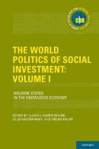 社会投資の世界政治　第１巻：知識経済における福祉国家<br>The World Politics of Social Investment: Volume I : Welfare States in the Knowledge Economy (International Policy Exchange)