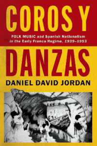 Coros y Danzas : Folk Music and Spanish Nationalism in the Early Franco Regime (1939-1953) (Currents in Latin Amer and Iberian Music)