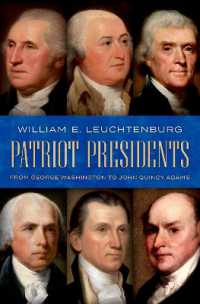Patriot Presidents : From George Washington to John Quincy Adams