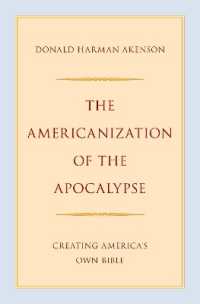 The Americanization of the Apocalypse : Creating America's Own Bible