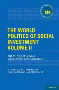 社会投資の世界政治　第２巻：改革の政治的ダイナミクス<br>The World Politics of Social Investment: Volume II : The Politics of Varying Social Investment Strategies (International Policy Exchange)