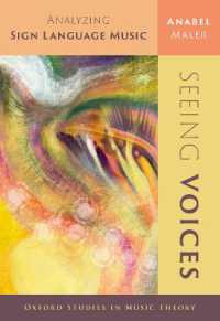 聾者のための手話の音楽<br>Seeing Voices : Analyzing Sign Language Music (Oxford Studies in Music Theory)