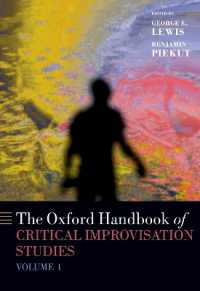 オックスフォード版　批判的即興研究ハンドブック　第１巻<br>The Oxford Handbook of Critical Improvisation Studies, Volume 1 (Oxford Handbooks)