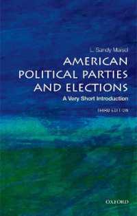 VSIアメリカの政党と選挙（第３版）<br>American Political Parties and Elections : A Very Short Introduction (Very Short Introductions) （3RD）