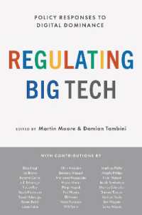 巨大ＩＴ企業の規制：デジタル独占に対する政策的対応<br>Regulating Big Tech : Policy Responses to Digital Dominance -- Hardback