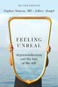 現実感の喪失：離人症入門（第２版）<br>Feeling Unreal : Depersonalization and the Loss of the Self （2ND）