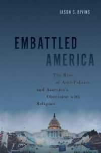 Embattled America : The Rise of Anti-Politics and America's Obsession with Religion