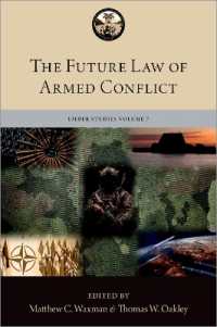 武力紛争法の未来<br>The Future Law of Armed Conflict (The Lieber Studies Series)