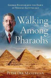 Walking among Pharaohs : George Reisner and the Dawn of Modern Egyptology