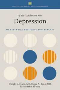 If Your Adolescent Has Depression : An Essential Resource for Parents (Adolescent Mental Health Initiative)