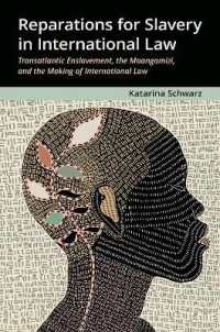 国際法における奴隷のための補償<br>Reparations for Slavery in International Law : Transatlantic Enslavement, the Maangamizi, and the Making of International Law