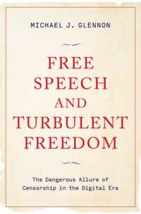 Free Speech and Turbulent Freedom : The Dangerous Allure of Censorship in the Digital Era
