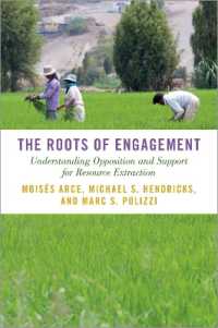 The Roots of Engagement : Understanding Opposition and Support for Resource Extraction (Studies Compar Energy Environ Pol Series)