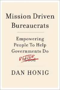 Mission Driven Bureaucrats : Empowering People to Help Government Do Better