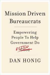 Mission Driven Bureaucrats : Empowering People to Help Government Do Better