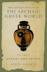 オックスフォード版　古代ギリシア史　第２巻：アテナとアッティカ<br>The Oxford History of the Archaic Greek World : Volume II: Athens and Attica (Oxford History of the Archaic Greek World)