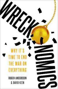 Wreckonomics : Why It's Time to End the War on Everything