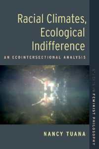 Racial Climates, Ecological Indifference : An Ecointersectional Analysis (Studies in Feminist Philosophy Series)