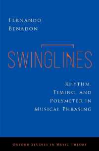 文法における格の場所（オックスフォード理論言語学研究叢書）<br>Swinglines : Rhythm, Timing, and Polymeter in Musical Phrasing (Oxford Studies in Music Theory)
