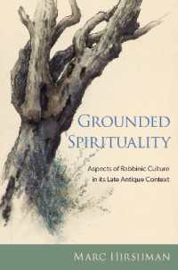 Grounded Spirituality : Aspects of Rabbinic Culture in its Late Antique Context