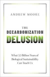 脱炭素妄想：３５億年の地球生物持続可能性が今日の人類に教えてくれること<br>The Decarbonization Delusion : What 3.5 Billion Years of Biological Sustainability Can Teach Us