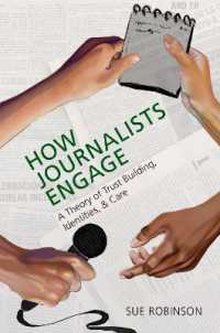 ジャーナリストはいかにオーディエンスと関係をつくれるか<br>How Journalists Engage : A Theory of Trust Building, Identities, and Care