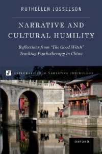 Narrative and Cultural Humility : Reflections from 'The Good Witch' Teaching Psychotherapy in China (Explorations in Narrative Psych Series)