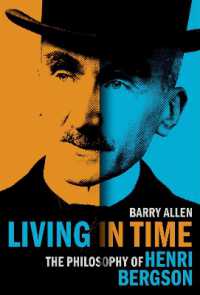 時間の中に生きる：ベルクソンの哲学<br>Living in Time : The Philosophy of Henri Bergson