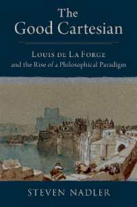Ｓ．ナドラー著／ルイ・ド・ラ・フォルジュと哲学的パラダイムの台頭<br>The Good Cartesian : Louis de La Forge and the Rise of a Philosophical Paradigm