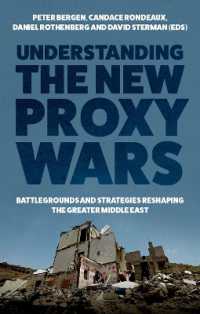 Understanding the New Proxy Wars : Battlegrounds and Strategies Reshaping the Greater Middle East