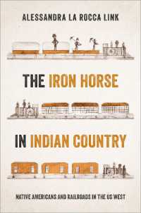 The Iron Horse in Indian Country : Native Americans and Railroads in the US West
