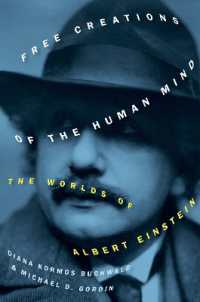 Free Creations of the Human Mind : The Worlds of Albert Einstein