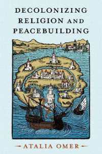 宗教と平和構築の脱植民地化<br>Decolonizing Religion and Peacebuilding (Studies in Strategic Peacebuilding)