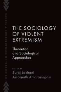 The Sociology of Violent Extremism : Theoretical and Sociological Approaches (Causes and Consequences of Terrorism)