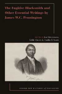 The Fugitive Blacksmith and Other Essential Writings by James W.C. Pennington (Oxford New Histories of Philosophy)