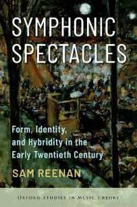 Symphonic Spectacles : Form, Identity, and Hybridity in the Early Twentieth Century (Oxford Studies in Music Theory)