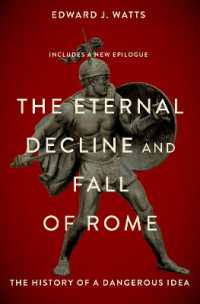 ローマ帝国衰亡の思想史<br>The Eternal Decline and Fall of Rome : The History of a Dangerous Idea