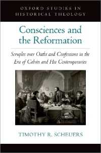 Consciences and the Reformation : Scruples over Oaths and Confessions in the Era of Calvin and His Contemporaries (Oxford Stu in Historical Theology Series)