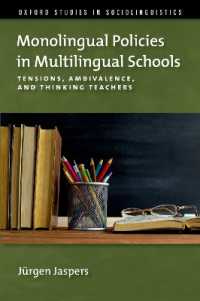 Monolingual Policies in Multilingual Schools : Tensions, Ambivalence, and Thinking Teachers (Oxford Studies in Sociolinguistics)